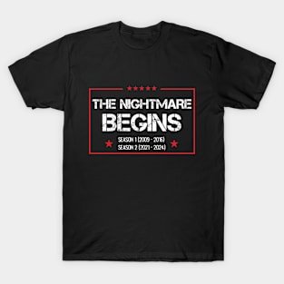 The nightmare begins season 1 (2009 2016 )season 2 (2021 2024) T-Shirt